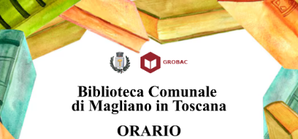 Nuovo Orario della Biblioteca Comunale di Magliano in Toscana