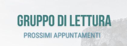 Gruppo di lettura: prossimi apppuntamenti