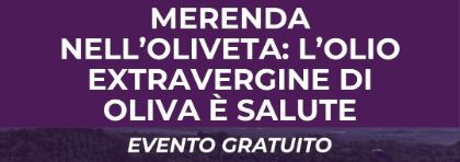 Merenda nell'Oliveta: l’olio extravergine di oliva è salute